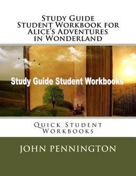 portada Study Guide Student Workbook for Alice's Adventures in Wonderland: Quick Student Workbooks (en Inglés)