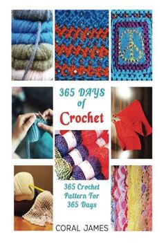 portada Crochet (Crochet Patterns, Crochet Books, Knitting Patterns): 365 Days of Crochet: 365 Crochet Patterns for 365 Days (Crochet, Crochet for Beginners, Crochet Afghans) (en Inglés)