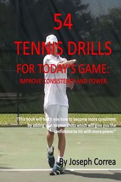portada 54 Tennis Drills For Today's Game: Improve consistency and Power (in English)