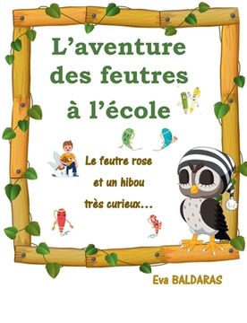 portada L'aventure des feutres à l'école: Le feutre rose et un hibou très curieux (en Francés)