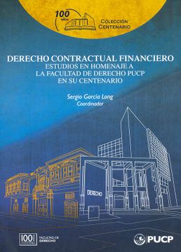 portada DERECHO CONTRACTUAL FINANCIERO Estudios en Homenaje a la Facultad de Derecho PUCP en su Centenario (in Spanish)