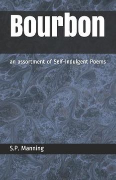 portada Bourbon: An Assortment of Self-Indulgent Poems (en Inglés)