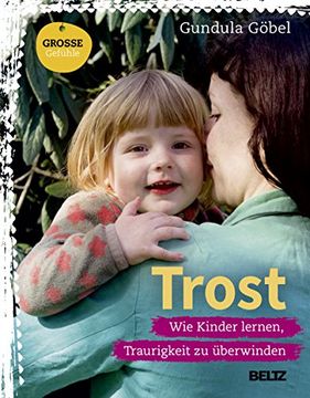 portada Trost: Wie Kinder Lernen, Traurigkeit zu Überwinden (Beltz Nikolo) (en Alemán)