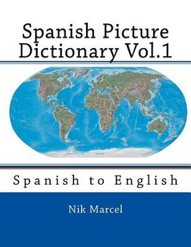 portada Spanish Picture Dictionary Vol.1: Spanish to English (in English)