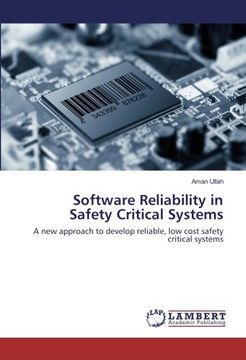 portada Software Reliability in Safety Critical Systems: A new approach to develop reliable, low cost safety critical systems
