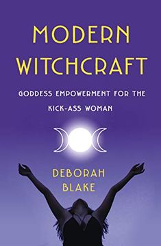 portada Modern Witchcraft: Goddess Empowerment for the Kick-Ass Woman (en Inglés)