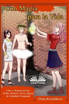 portada Con Magia Para La Vida. Libro 3. Rescate De Eos, Alisha, Hermes Y Erica: Mejora De Armadura Congelad