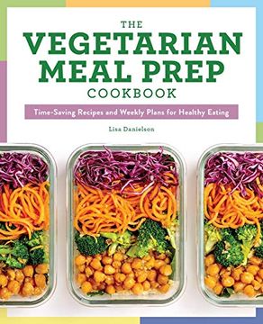 portada The Vegetarian Meal Prep Cookbook: Time-Saving Recipes and Weekly Plans for Healthy Eating (in English)