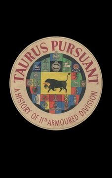portada Taurus Pursuant: A History of 11th Armoured Division