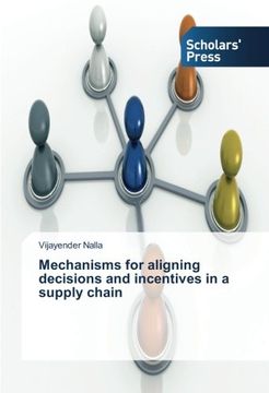 portada Mechanisms for Aligning Decisions and Incentives in a Supply Chain