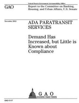 portada ADA paratransit services: demand has increased, but little is known about compliance: report to the Committee on Banking, Housing, and Urban Aff (en Inglés)