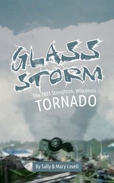 portada Glass Storm: The 2005 Stoughton, Wisconsin Tornado (en Inglés)