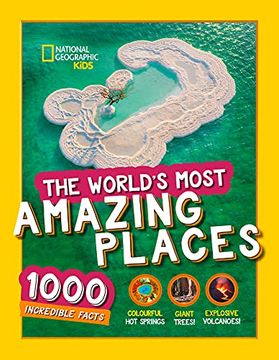 portada The World’S Most Amazing Places: 1000 Incredible Facts (National Geographic Kids) (en Inglés)