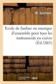 portada Ecole de Fanfare Ou Musique d'Ensemble Pour Tous Les Instruments En Cuivre (en Francés)