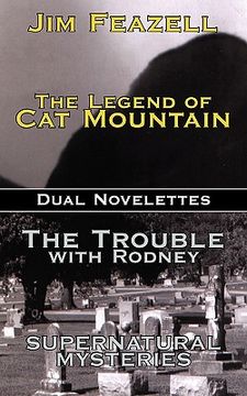 portada the legend of cat mountain/trouble with rodney: dual novelletes