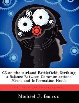 portada c3 on the airland battlefield: striking a balance between communications means and information needs (en Inglés)