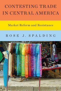 portada Contesting Trade in Central America: Market Reform and Resistance (en Inglés)