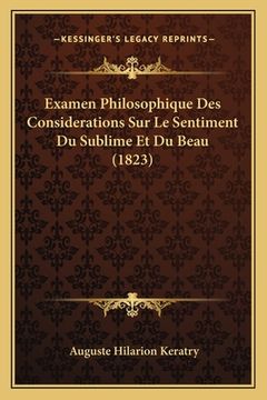 portada Examen Philosophique Des Considerations Sur Le Sentiment Du Sublime Et Du Beau (1823) (en Francés)
