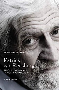 portada Patrick van Rensburg: Rebel, Visionary and Radical Educationist, a Biography (en Inglés)