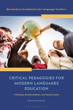 portada Critical Pedagogies for Modern Languages Education: Criticality, Decolonization, and Social Justice (en Inglés)