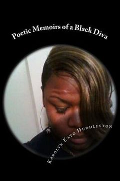 portada Poetic Memoirs of a Black Diva: Sharing thoughts from the heart, soul&bedroom (en Inglés)
