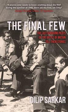 portada The Final Few: The Last Surviving Pilots of the Battle of Britain Tell Their Stories