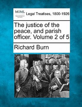 portada the justice of the peace, and parish officer. volume 2 of 5 (en Inglés)