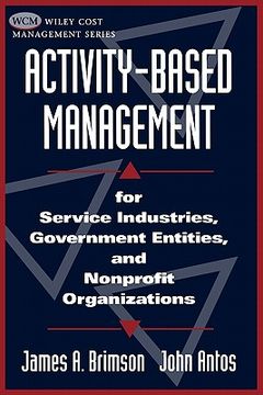 portada activity-based management: for service industries, government entities, and nonprofit organizations (en Inglés)