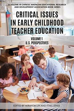 portada Critical Issues in Early Childhood Teacher Education: Volume 1 - us Perspectives (Chinese American Educational Research and Development Association Book Series) (in English)