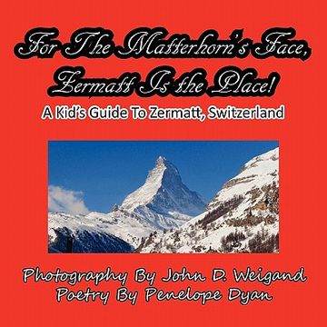portada for the matterhorn's face, zermatt is the place, a kid's guide to zermatt, switzerland