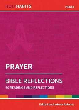 portada Holy Habits Bible Reflections: Prayer: 40 Readings and Reflections (en Inglés)