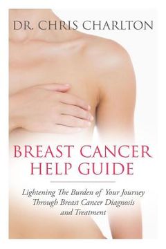 portada Breast Cancer Help Guide: Lightening the Burden of Your Journey Through Breast Cancer Diagnosis and Treatment (en Inglés)