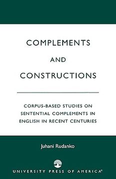 portada complements and constructions: corpus-based studies on sentential complements in english in recent centuries (en Inglés)