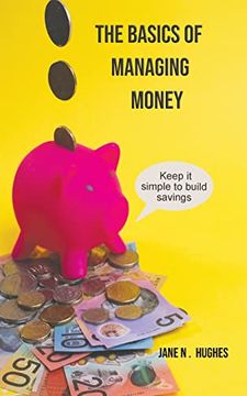 portada The Basics of Managing Money: Keep it Simple to Build Savings (in English)