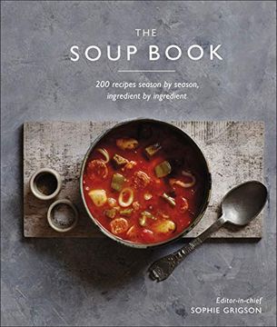 portada The Soup Book: 200 Recipes, Season by Season (en Inglés)