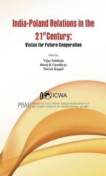 portada India Poland Relations in the 21st Century: Vistas for Future Cooperation (en Inglés)
