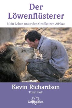 portada Der Löwenflüsterer: Mein Leben unter den Großkatzen Afrikas
