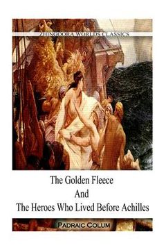 portada The Golden Fleece And The Heroes WHO LIVED BEFORE ACHILLES (en Inglés)