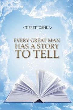 portada Every Great Man Has A Story To Tell (en Inglés)