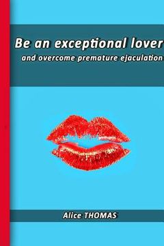 portada Be an exceptional lover: and end premature ejaculation