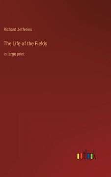 portada The Life of the Fields: in large print (en Inglés)