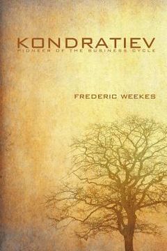 portada kondratiev: pioneer of the business cycle (en Inglés)