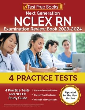 portada Next Generation NCLEX RN Examination Review Book 2023 - 2024: 4 Practice Tests and NCLEX Study Guide [Updated for the New Outline] (en Inglés)
