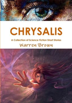 portada Chrysalis: A Collection of Science Fiction Short Stories (en Inglés)
