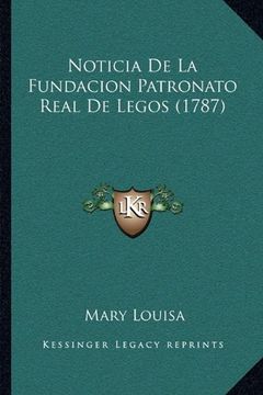 portada Noticia de la Fundacion Patronato Real de Legos (1787)