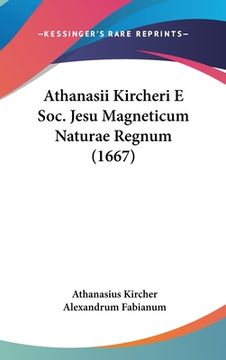 portada Athanasii Kircheri E Soc. Jesu Magneticum Naturae Regnum (1667) (in Latin)