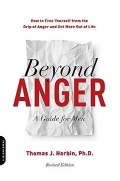 portada Beyond Anger: A Guide for Men: How to Free Yourself From the Grip of Anger and get More out of Life (en Inglés)