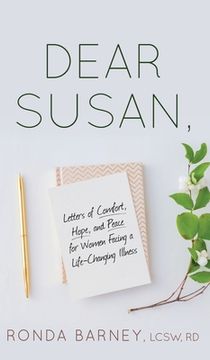 portada Dear Susan: Letters of Comfort, Hope, and Peace for Women Facing a Life-Changing Illness (en Inglés)