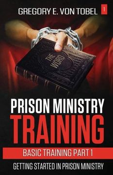 portada Prison Ministry Training Basic Training Part 1:: Getting Started in Prison Ministry: Volume 1 (en Inglés)