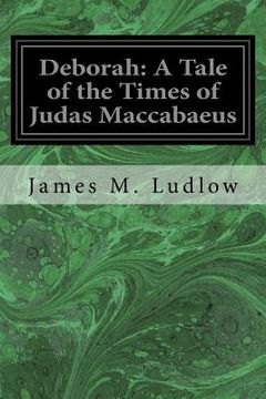 portada Deborah: A Tale of the Times of Judas Maccabaeus